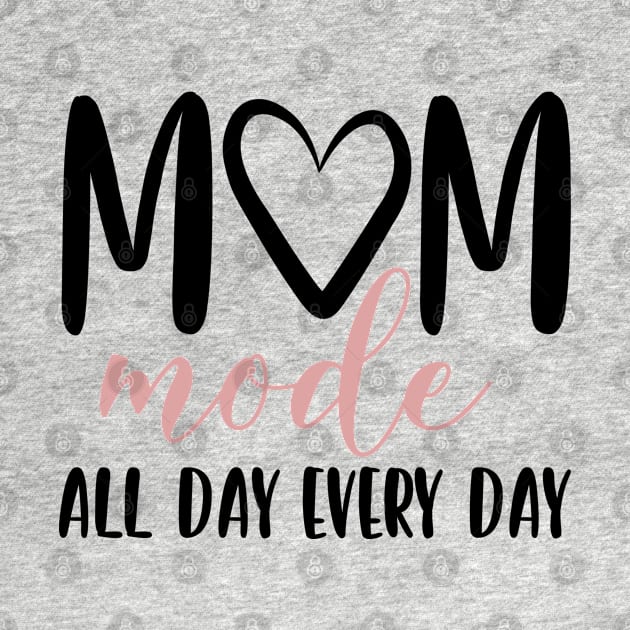 Mom mode all day every day by Dylante